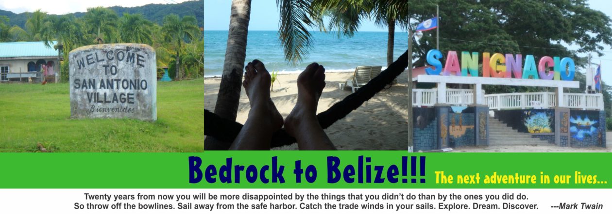 Bedrock to Belize!!!