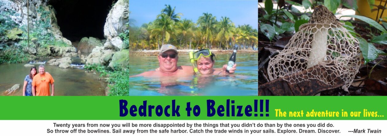 Bedrock to Belize!!!